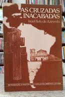 AS CRUZADAS INACABADAS - INTRODU��O � HIST�RIA DA IGREJA NA AM�RICA LATINA-ISRAEL BELO DE AZEVEDO