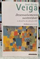 DESENVOLVIMENTO SUSTENT�VEL - O DESAFIO DO S�CULO XXI-JOS� ELI DA VEIGA