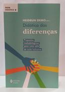 DID�TICA DAS DIFEREN�AS - PROPOSTAS METODOL�GICAS PARA UMA SALA DE AULA INCLUSIVA-HEIDRUM DEMO ( ORG.)