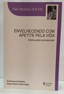 ENVELHECENDO COM APETITE PELA VIDA - INT - SUELI SOUZA DOS SANTOS / SERGIO ANTONIO 