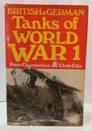 TANKS OF WORLD WAR 1 - BRITISH & GERMAN-PETER CHAMBERLAIN & CHRIS ELLIS