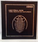 HIST�RIA DOS TR�S REINOS DA NATUREZA / C - EDITORA ABRIL CULTURAL