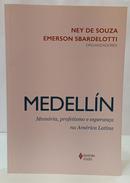 MEDELL�N - MEM�RIA, PROFETISMO E ESPERAN�A NA AM�RICA LATINA-NEY DE SOUZA / EMERSON SBARDELOTTI