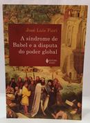 A S�NDROME DE BABEL E A DISPUTA DO PODER GLOBAL-JOS� LU�S FIORI