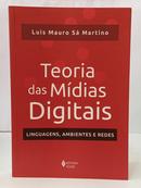 TEORIA DAS M�DIAS DIGITAIS - LINGUAGENS, AMBIENTES E REDES-LU�S MAURO S� MARTINO