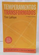 TEMPERAMENTOS TRANSFORMADOS - COMO DEUS PODE TRANSFORMAR AS FALHAS DO SEU TEMPERAMENTO-TIM LAHAYE