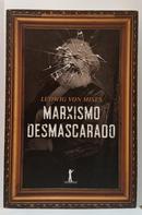 MARXISMO DESMASCARADO-LUDWING VON MISES