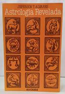 ASTROLOGIA REVELADA - AS FASES DA LUA E A HORA DO NASCIMENTO-JEFERSON T. ALVARES