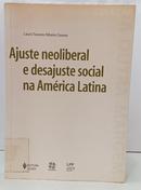 AJUSTE NEOLIBERAL E DESAJUSTE SOCIAL NA AM�RICA LATINA-LAURA TAVARES RIBEIRO SOARES