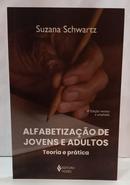 ALFABETIZA��O DE JOVENS E ADULTOS - TEORIA E PR�TICA-SUZANA SCHWARTZ