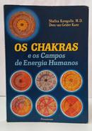 OS CHAKRAS E OS CAMPOS DE ENERGIA HUMANOS-SHAFICA KARAGULLA / DORA VAN GELDER KUNZ