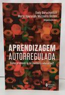 APRENDIZAGEM AUTORREGULADA - COMO PROMOV�-LA NO CONTEXTO EDUCATIVO?-EVELY BORUCHOVITCH / MARIA APARECIDA MEZZALIRA GOMES ( ORGANIZADORAS )