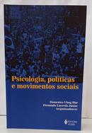 PSICOLOGIA, POL�TICAS E MOVIMENTOS SOCIAIS-DOMENICO UHNG HUR / FERNANDO LACERDA JUNIOR ( ORGANIZADORES )