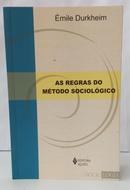 AS REGRAS DO M�TODO SOCIOL�GICO / COLE��O SOCIOLOGIA-�MILE DURKHEIM