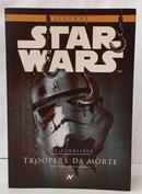 STAR WARS - TROOPERS DA MORTE / LEGENDS-JOE SCHREIBER