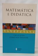 MATEM�TICA E DID�TICA - COLE��O COMO BEM ENSINAR-CELSO ANTUNES ( COORDENADOR )