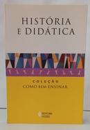 HIST�RIA E DID�TICA - COLE��O COMO BEM ENSINAR-CELSO ANTUNES ( COORDENADOR )