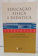 EDUCA��O F�SICA E DID�TICA - COLE��O COMO BEM ENSINAR-CELSO ANTUNES ( COORDENADOR )