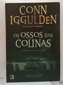 OS OSSOS DAS COLINAS / VOLUME 3 / O CONQUISTADOR-CONN IGGULDEN