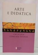 ARTE E DID�TICA - COLE��O COMO BEM ENSINAR-CELSO ANTUNES ( COORDENADOR )
