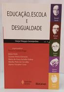 EDUCA��O, ESCOLA E DESIGUALDADE - COLE��O PEDAGOGIA CONTEMPOR�NEA VOL 1-TERESA CRISTINA REGO ( ORGANIZADORA )