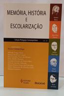 MEM�RIA, HIST�RIA E ESCOLARIZA��O - COLE��O  PEDAGOGIA CONTEMPOR�NEA VOL 3-TERESA CRISTINA REGO ( ORGANIZADORA )