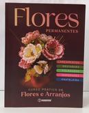 FLORES PERMANENTES - CURSO PR�TICO DE FLORES E ARRANJOS-EDITORA FUNDIFOR