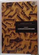 O QUE � CONSERVADORISMO -ROGER SCRUTON 