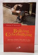 BULLYING E CYBERBULLYING - AGRESS�ES DENTRO E FORA DAS ESCOLAS-ED�SIO T. SANTANA