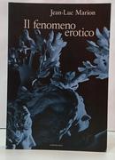 IL FENOMENO EROTICO - SEI MEDITAZIONI-JEAN-LUC MARION
