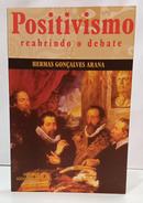 POSITIVISMO - REABRINDO O DEBATE-HERMAS GON�ALVES ARANA
