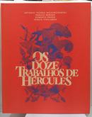 Os Doze Trabalhos de H�rcules  -ANTONIO THADEU WOJCIECHOWSKI / MONICA BERGER / ROBERTO PRADO / SERGIO VIRALOBOS
