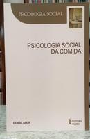 PSICOLOGIA SOCIAL DA COMIDA / COLE��O PSICOLOGIA SOCIAL-DENISE AMON