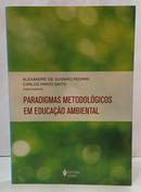 PARADIGMAS METODOL�GICOS EM EDUCA��O AMBIENTAL-ALEXANDRE DE GUSM�O PEDRINI E CARLOS HIROO SAITO ( ORGANIZADORES )
