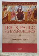 JESUS, PAULO E OS EVANGELHOS-JAMES D. G. DUNN