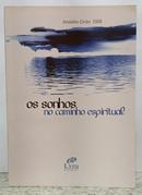 OS SONHOS NO CAMINHO ESPIRITUAL / COLE��O SENDAS-ANSELM GR�N