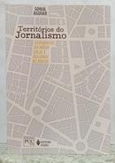 TERRIT�RIOS DO JORNALISMO - GEOGRAFIAS DA M�DIA LOCAL E REGIONAL NO BRASIL-SONIA AGUIAR