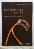 EDUCA��O F�SICA E DID�TICA - UM DI�LOGO POSS�VEL E NECESS�RIO-CLAUDIO LUIS DE ALVARENGA BARBOSA