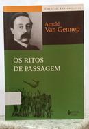 OS RITOS DE PASSAGEM / COLE��O ANTROPOLOGIA-ARNOLD VAN GENNEP