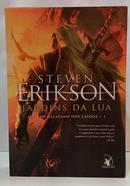 JARDINS DA LUA - O LIVRO MALAZANO DOS CA�DOS - 1-STEVEN ERIKSON