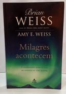 MILAGRES ACONTECEM - O TRANSFORMADOR POD - BRIAN WEISS / AMY E. WEISS