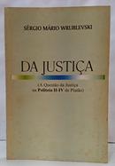 DA JUSTI�A ( A QUEST�O DA JUSTI�A NA POLITEIA II-IV DE PLAT�O )-S�RGIO M�RIO WRUBLEVSKI