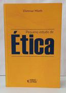 PEQUENO ESTUDO DE �TICA-DIETMAR MIETH