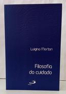 FILOSOFIA DO CUIDADO-LUIGINA MORTARI