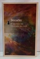 O MUNDO OU TRATADO DA LUZ-DESCARTES
