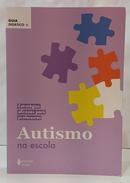 AUTISMO NA ESCOLA - ESTRAT�GIAS EFICAZES PARA PROFESSORES / GUIA DID�TICO-EDITORA VOZES