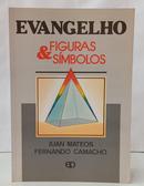 EVANGELHO - FIGURAS & S�MBOLOS-JUAN MATEOS / FERNANDO CAMACHO