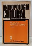 ANTROPOLOGIA CULTURAL - INICIA��O, TEORIA E TEMAS-LUIZ GONZAGA DE MELLO