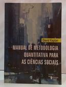 MANUAL DE METODOLOGIA QUANTITATIVA PARA AS CI�NCIAS SOCIAIS-DAVID KAPLAN