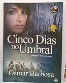 Cinco Dias no Umbral-Osmar Barbosa  / ESPIRTO DE NINA BRESTONINI